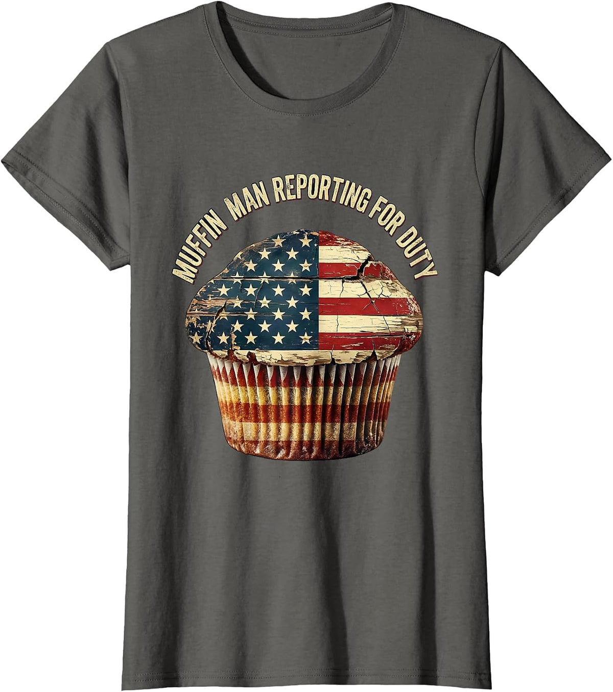 Women's Muffin Man Reporting For Duty Funny Baker Design T-Shirt - Asphalt Grey
