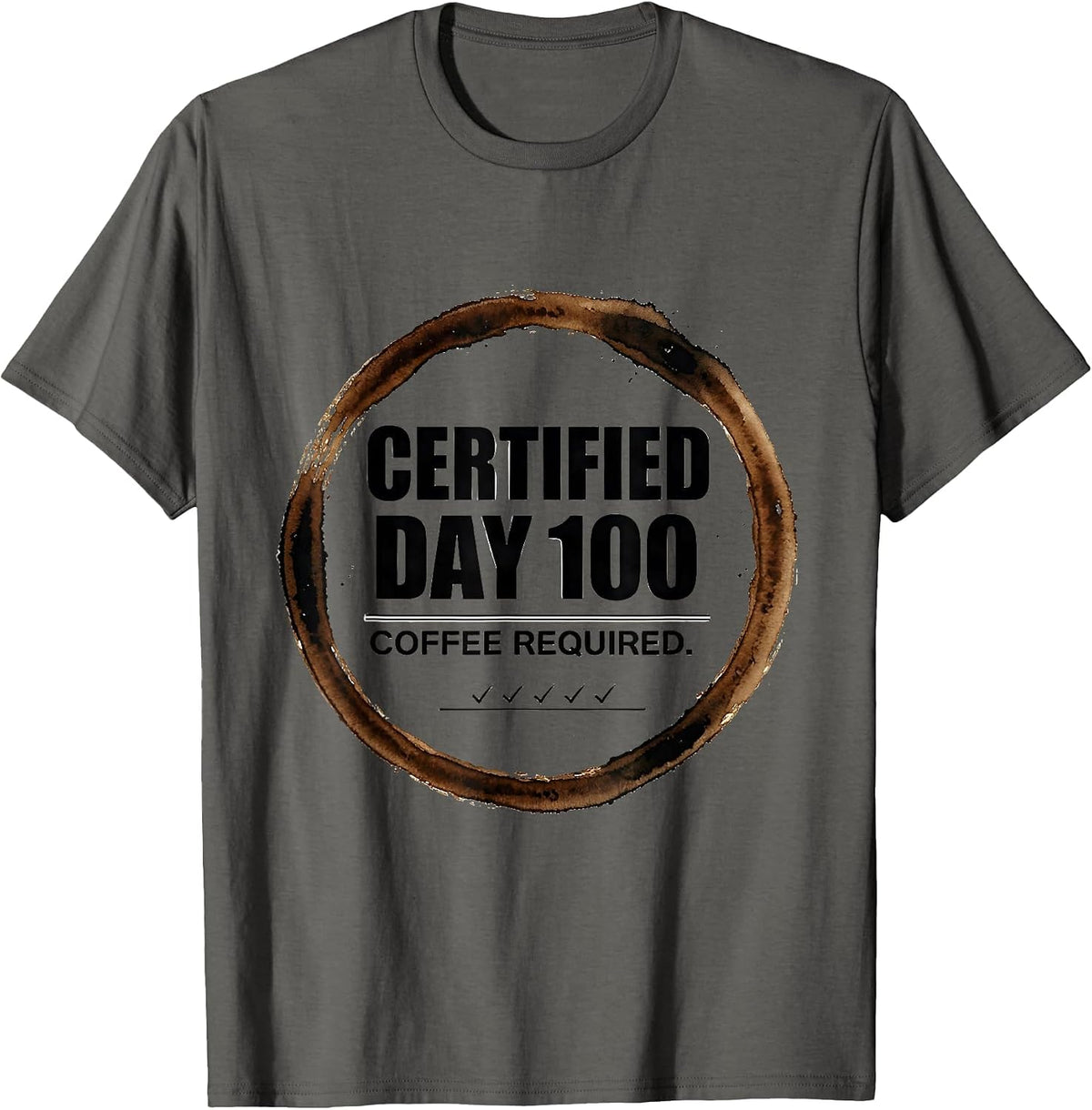 Men's Certified Day 100 Coffee Required Funny Teacher 100th Day T-Shirt - Asphalt Grey