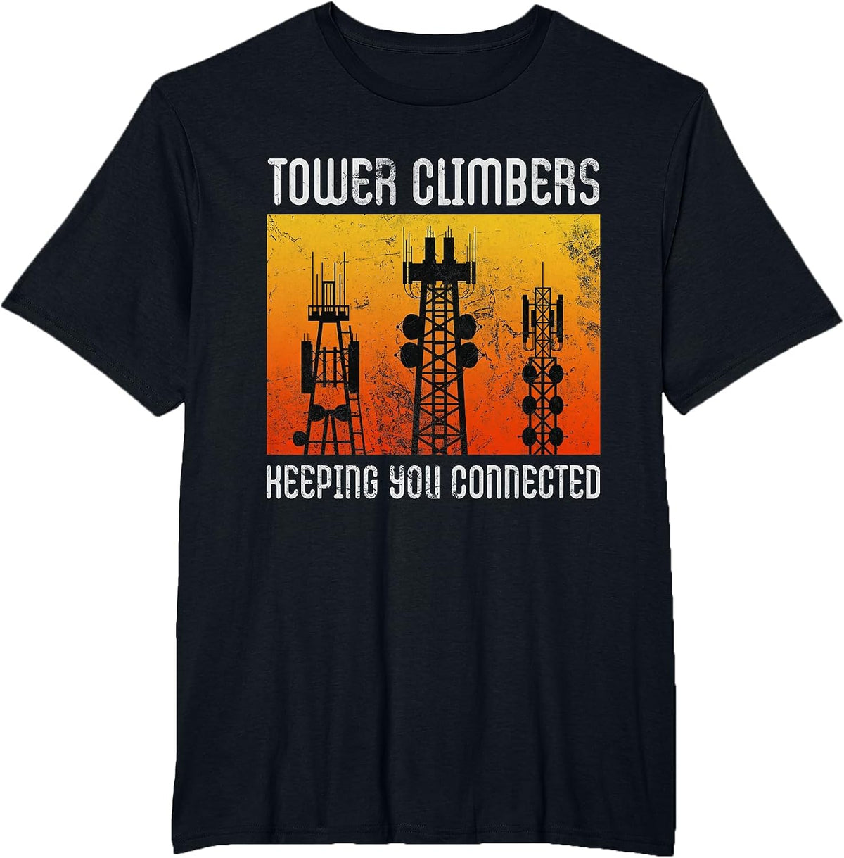 Tower Climbers Keep You Connected: Mobile Pole Climbing T-Shirt - Black