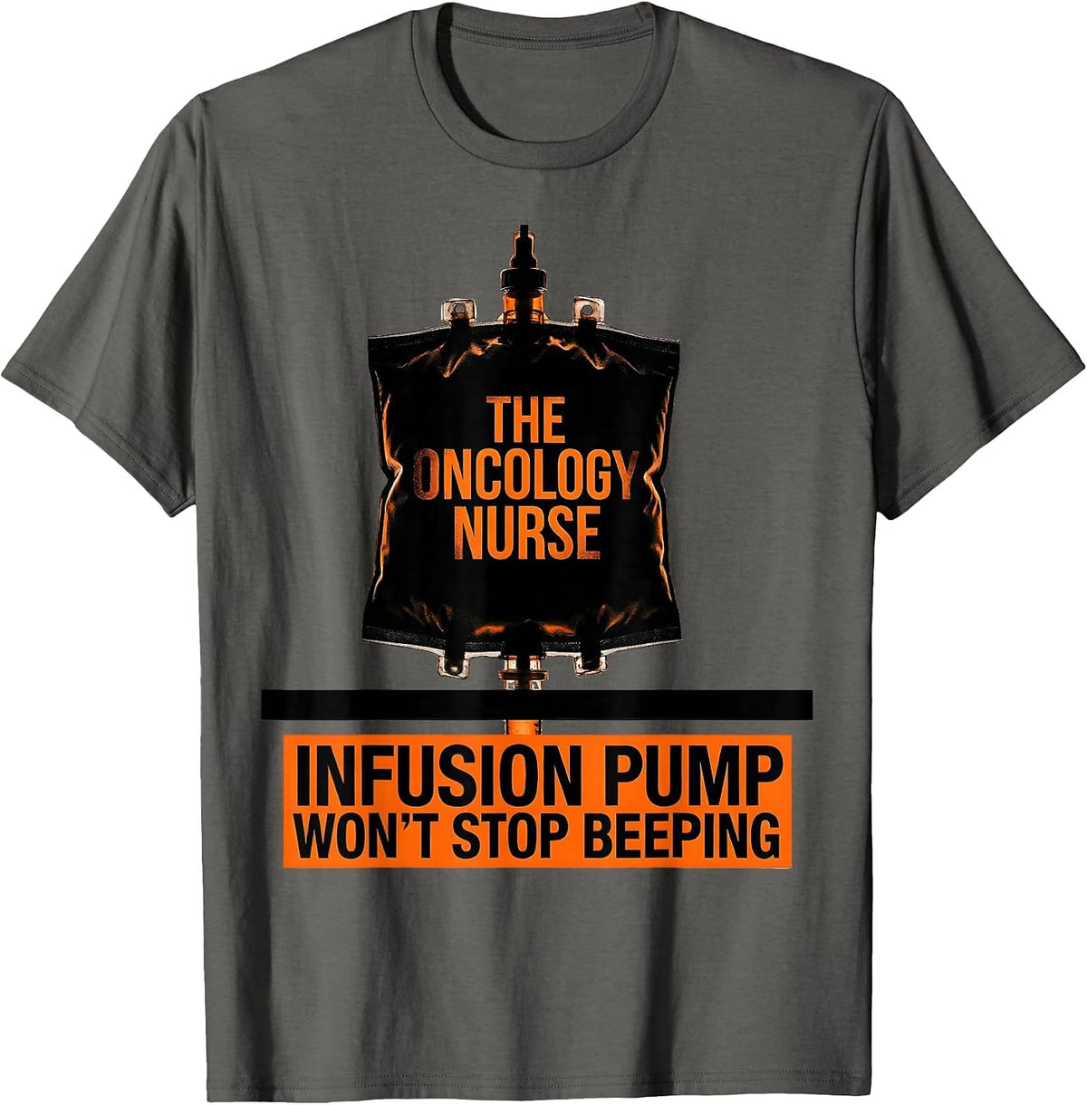 Men's The Oncology Nurse Infusion Pump Won't Stop Beeping T-Shirt - Asphalt Grey
