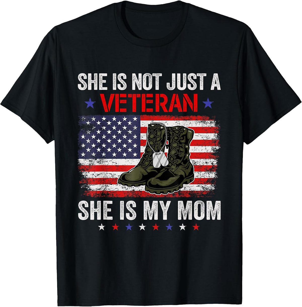 She is Not Just A Veteran My Mom Veterans Day Patriotic T-Shirt - Black