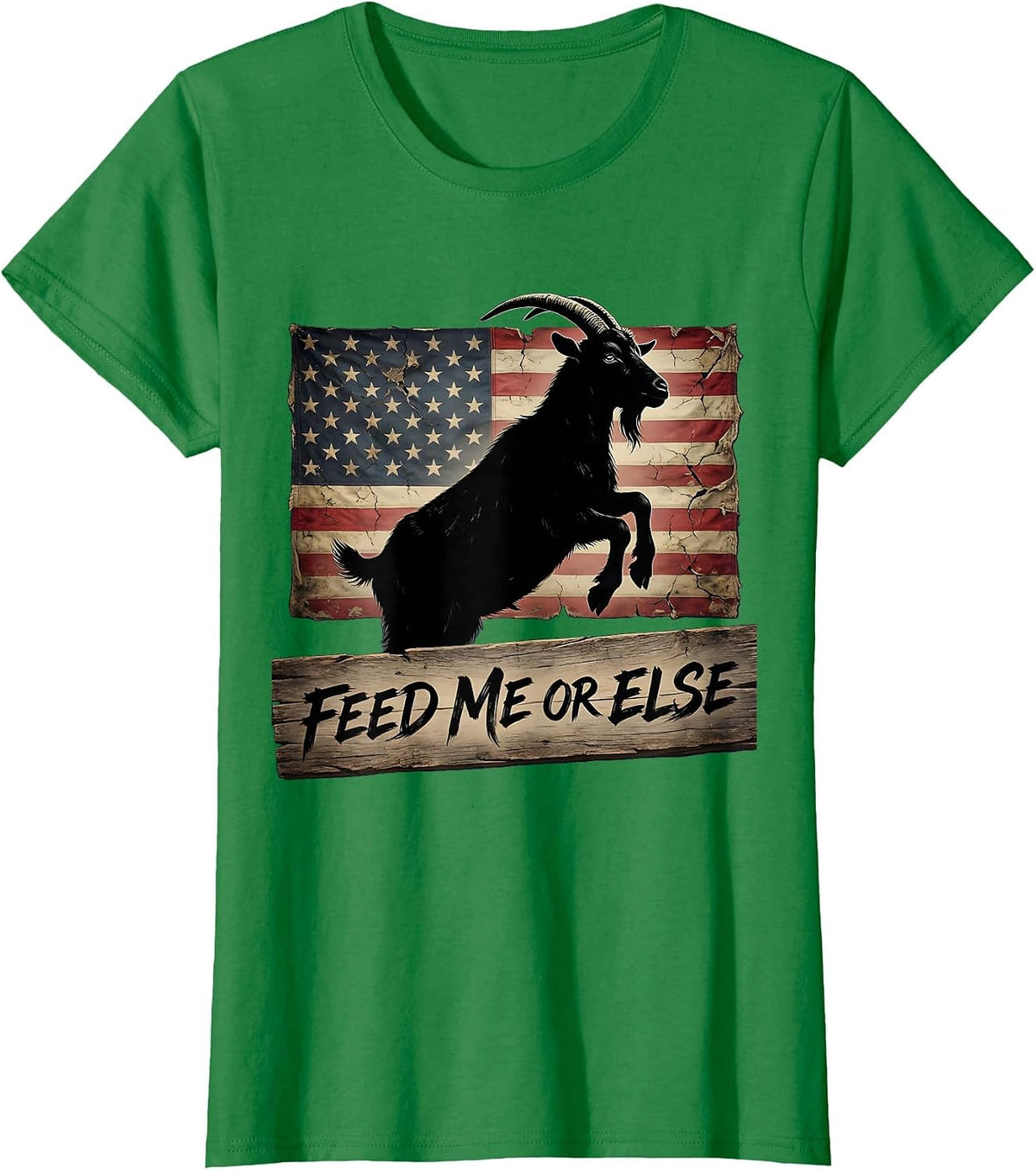 Women's Feed Me Or Else Funny Goat Graphic Design T-Shirt - Kelly Green
