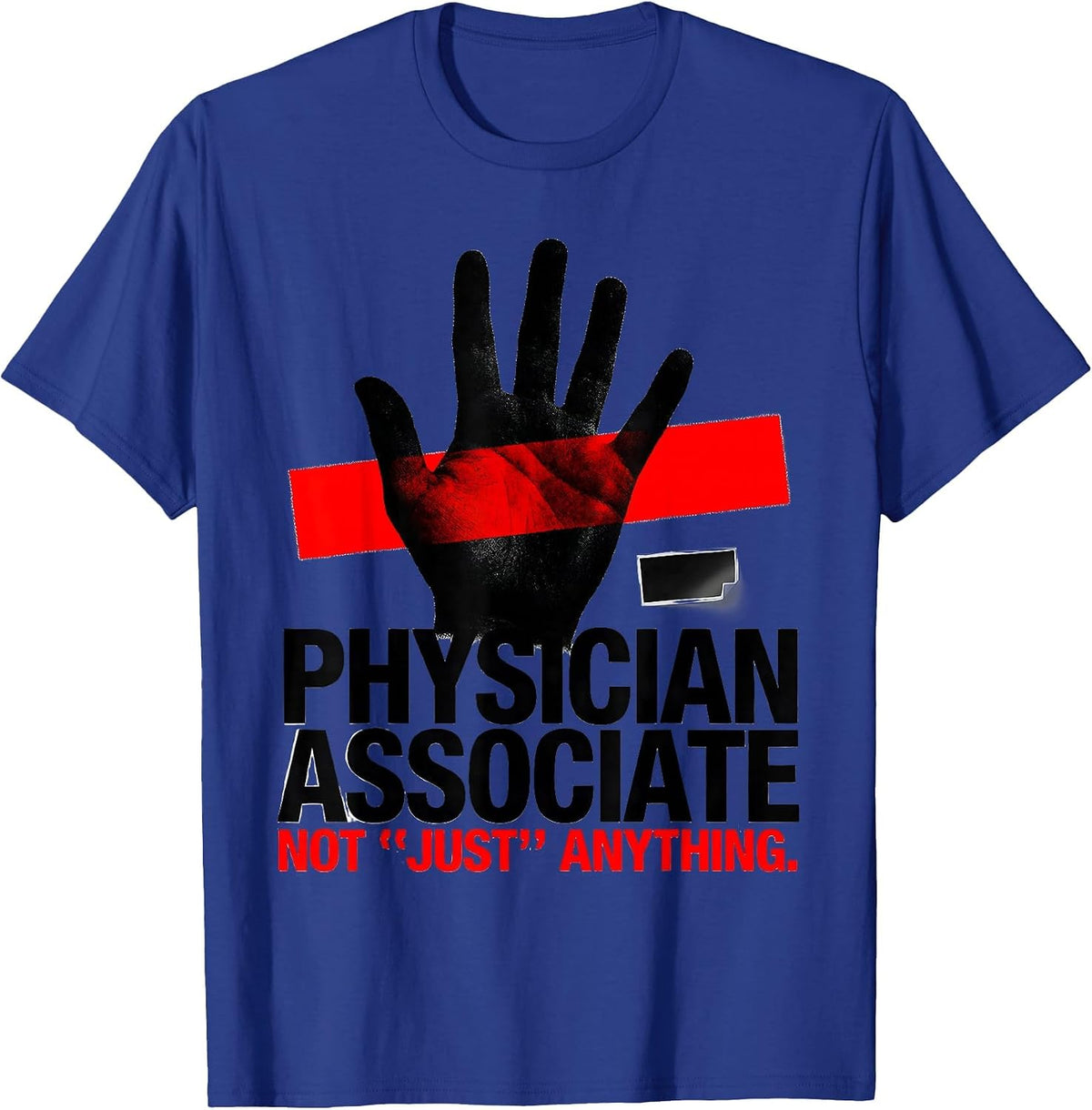 Physician Associate Not Just Anything Graduation Gift T-Shirt - Royal Blue