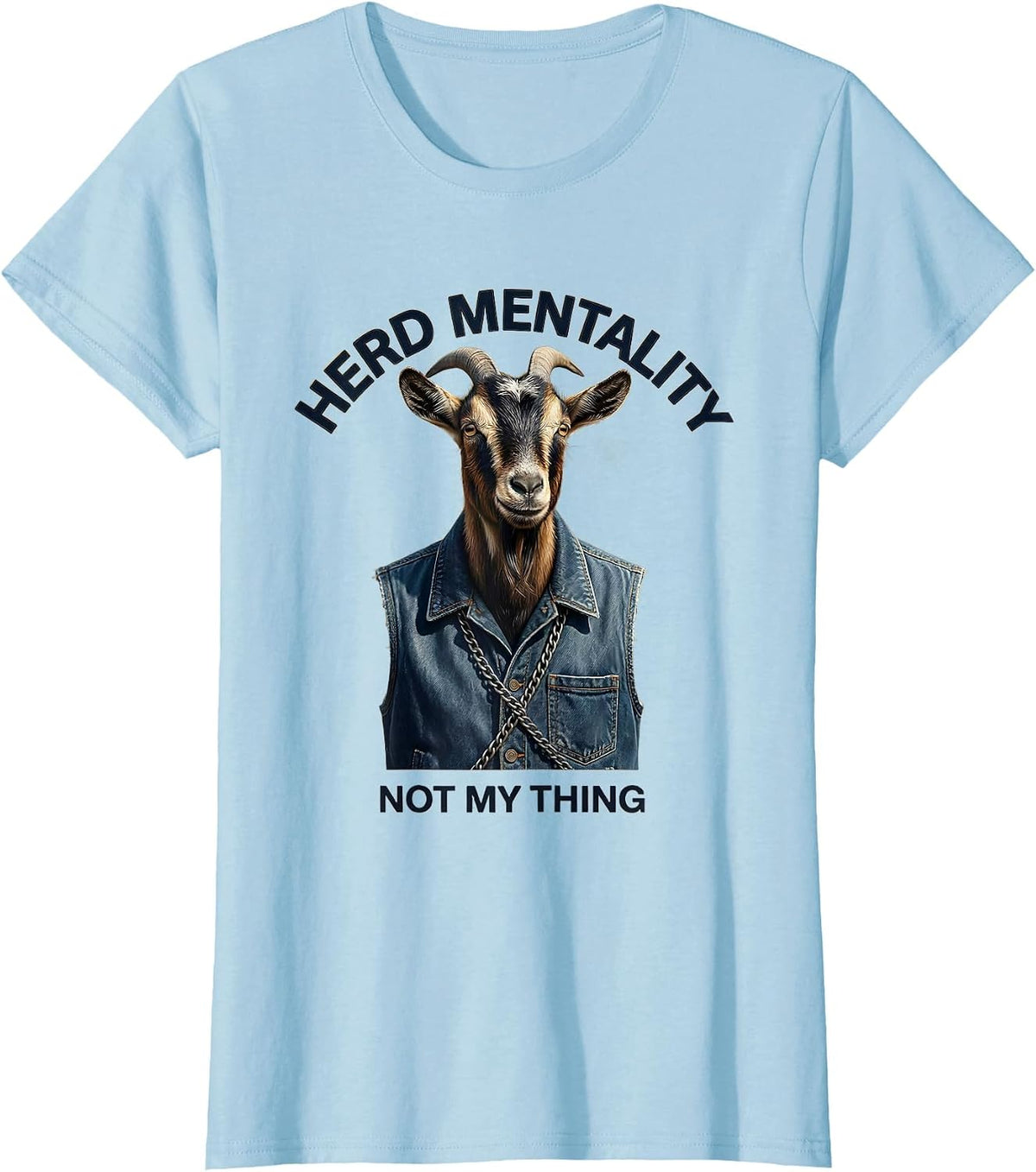 Herd Mentality Not My Thing Goat Design T-Shirt - Baby Blue