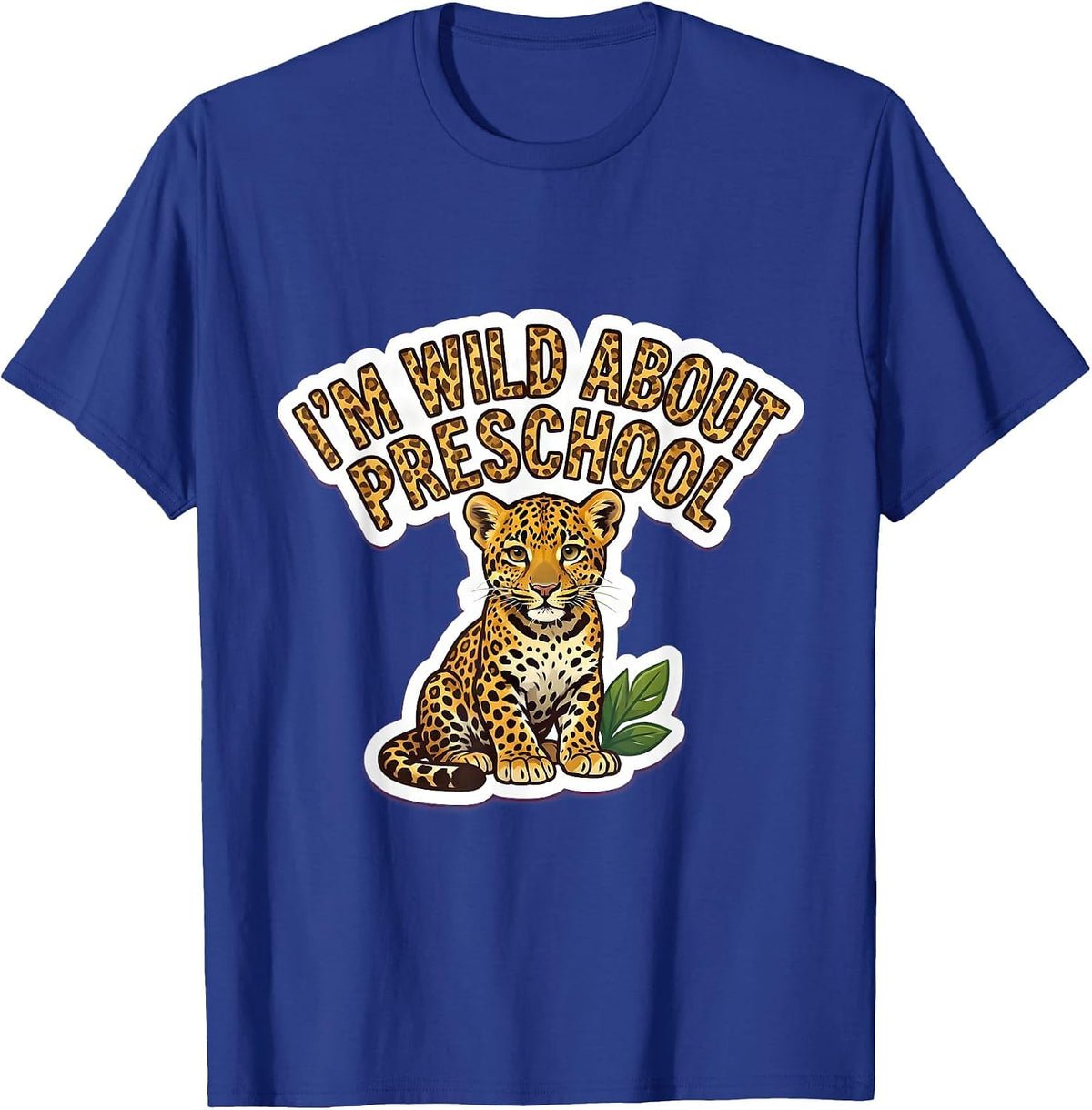 I'm Wild About Preschool Leopard Cub Teacher Student T-Shirt - Royal Blue
