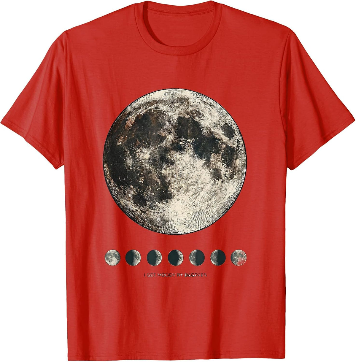 Men's I Get Moody By Degrees Astronomy Lunar Phase Science Teacher T-Shirt - Red