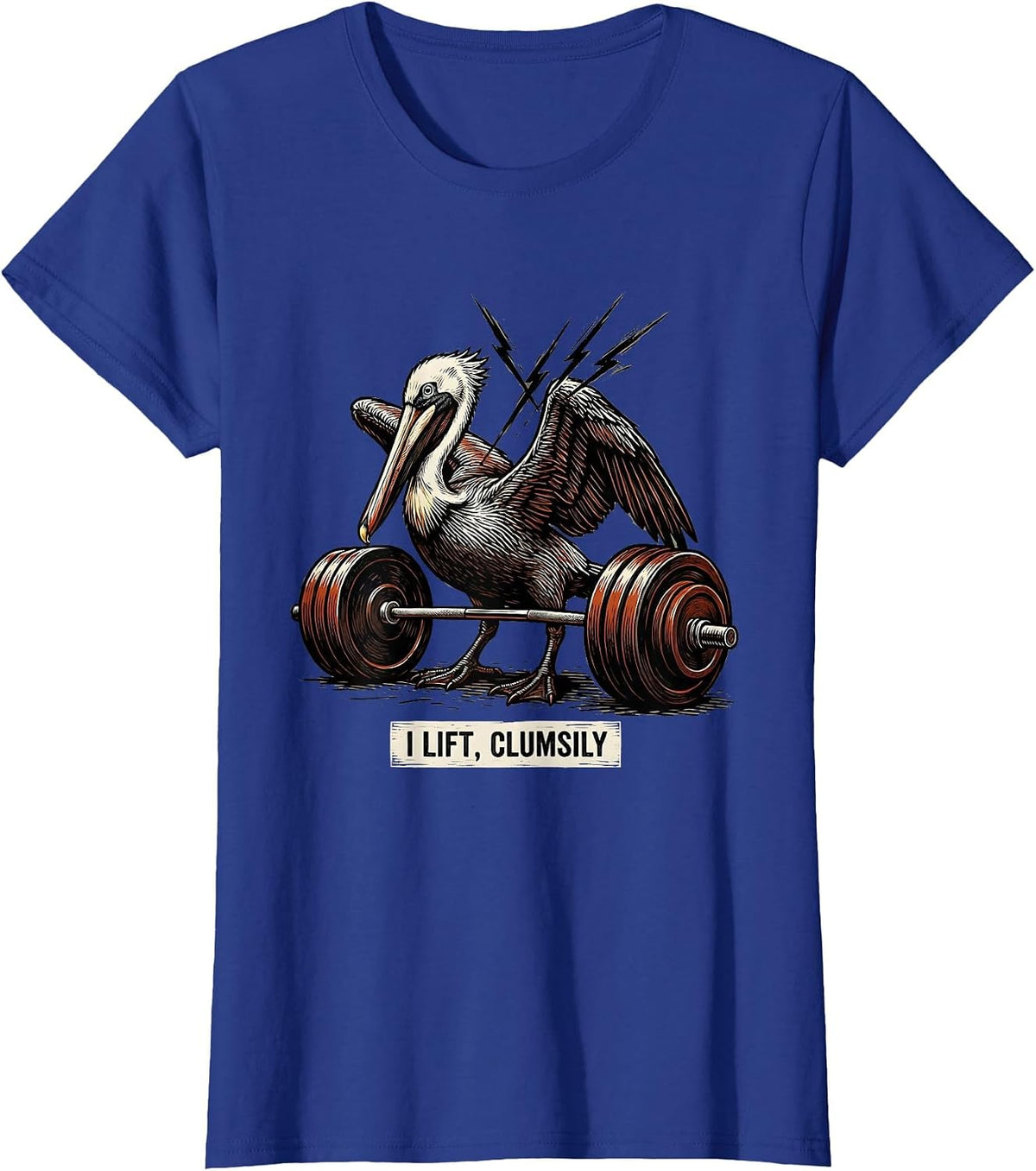 Women's I Lift, Clumsily Funny Gym Weightlifting Workout Humor T-Shirt - Royal Blue