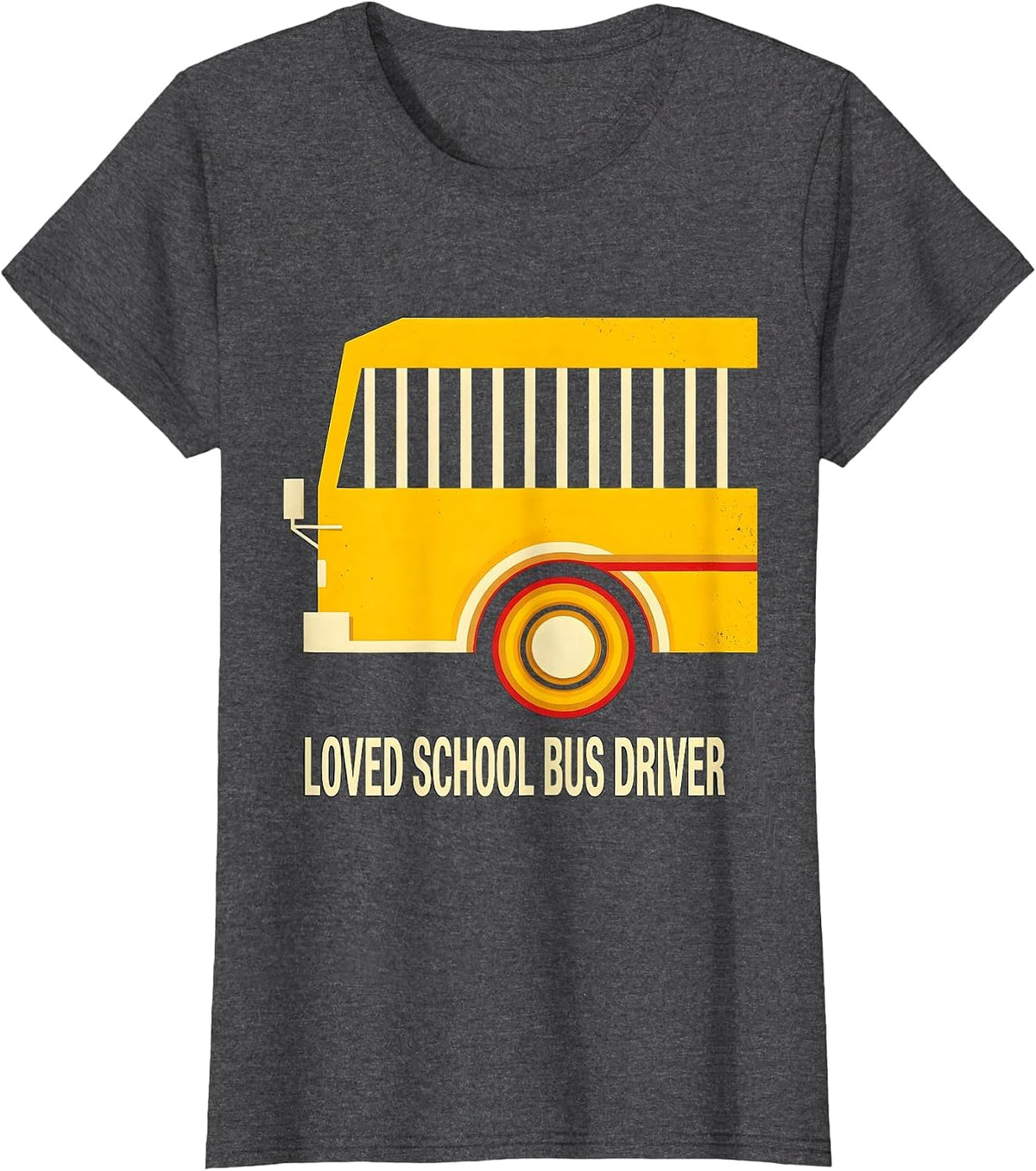 Women's Loved School Bus Driver Funny Bus Driver Appreciation Gift T-Shirt - Dark Heather Grey