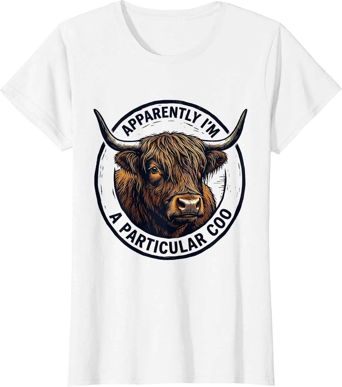 Apparently I’m A Particular Coo Funny Highland Cow Character T-Shirt - White