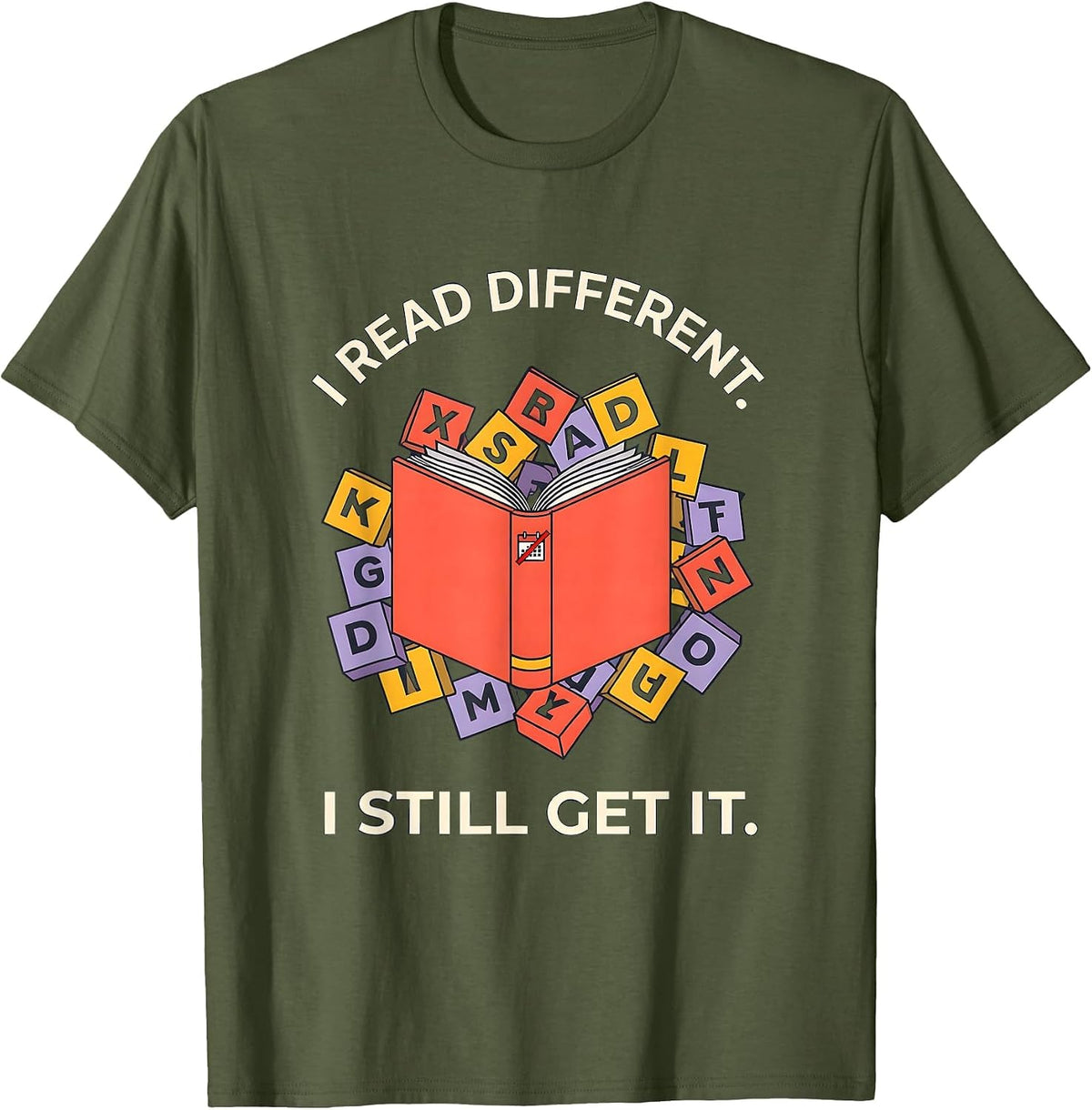 Men's I Read Different I Still Get It Dyslexia Awareness Teacher T-Shirt - Olive Green