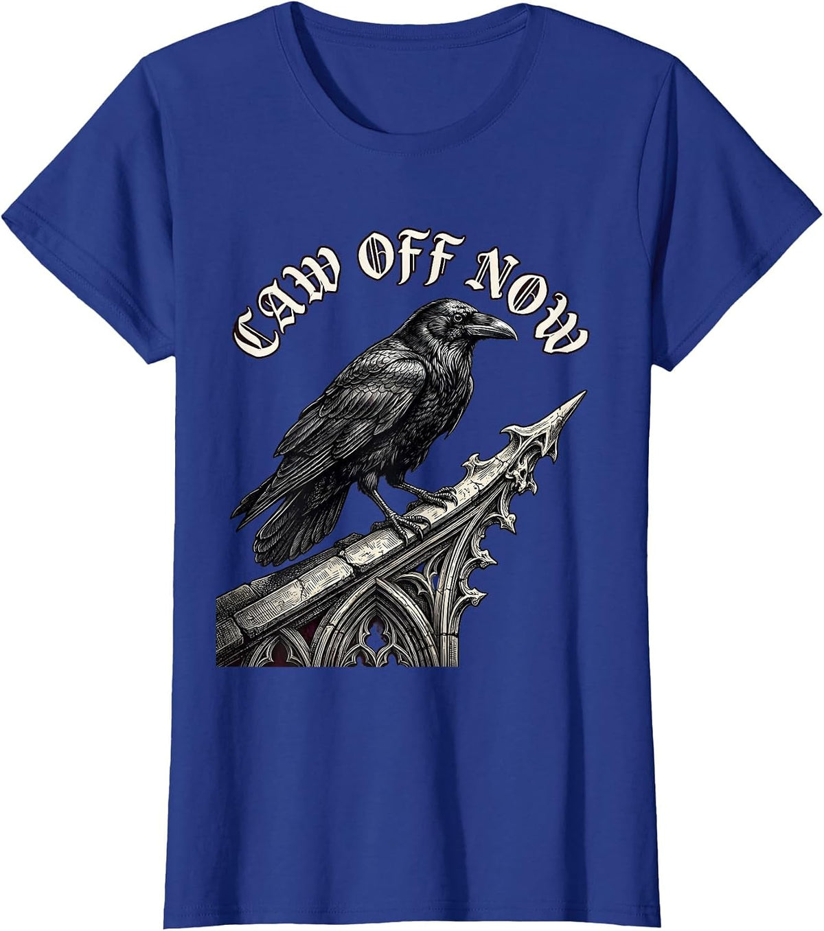 Women's Caw Off Now Gothic Dark Humor Crow Halloween Gag Gift T-Shirt - Royal Blue