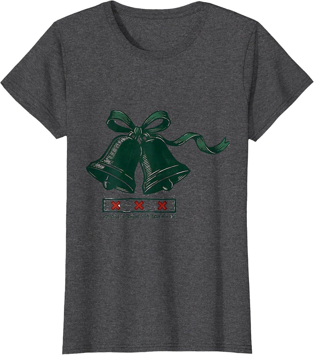 Women's Santa's List Says He's The Naughty One Funny Matching T-Shirt - Dark Heather Grey