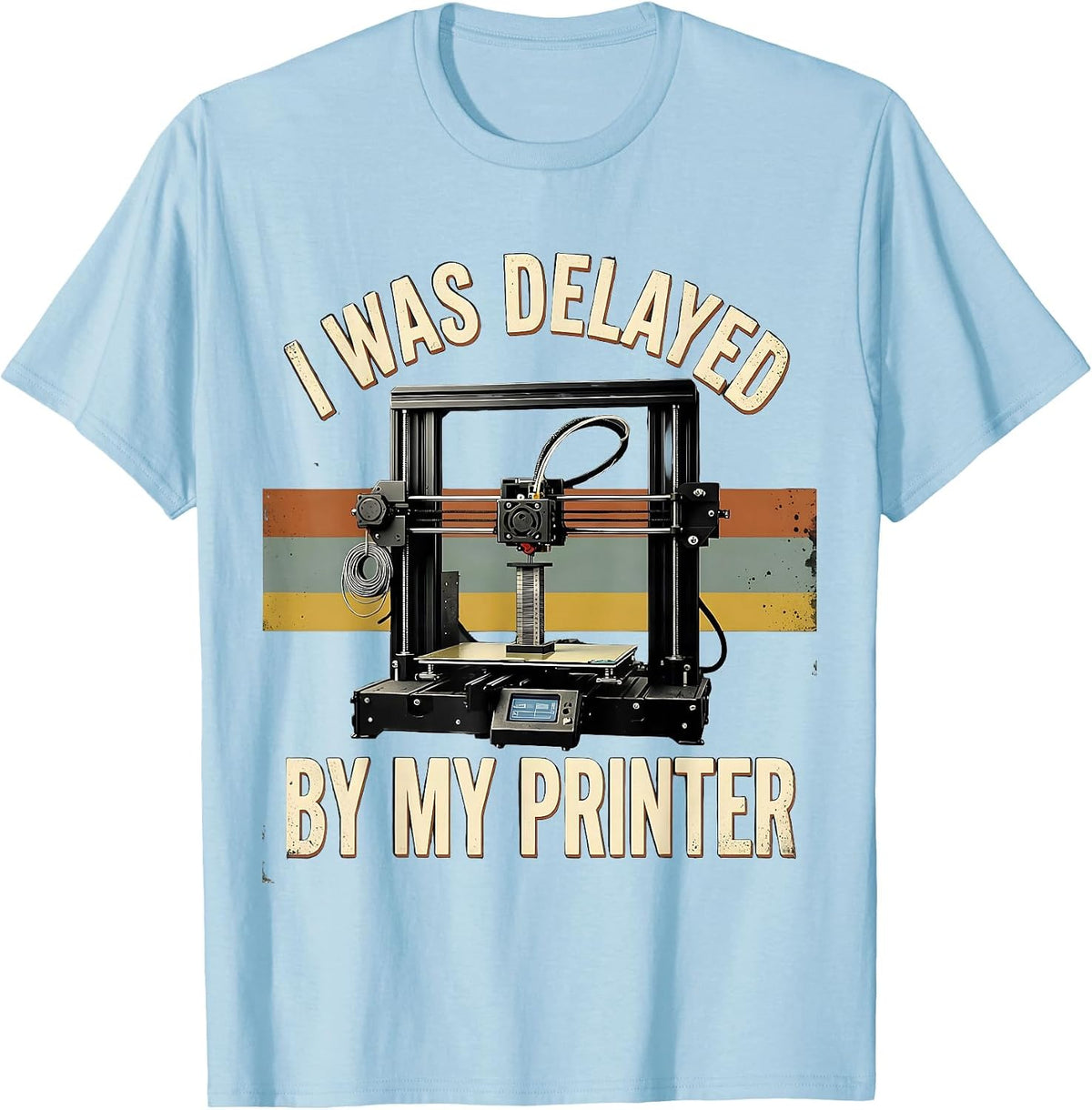 Men's I Was Delayed By My Printer Vintage Retro 3D Printing Geek T-Shirt - Baby Blue