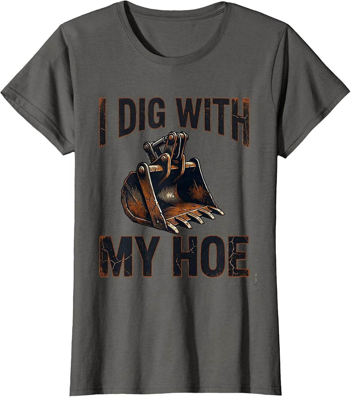 Women's I Dig With My Hoe Distressed Funny Heavy Equipment Operator T-Shirt - Asphalt Grey