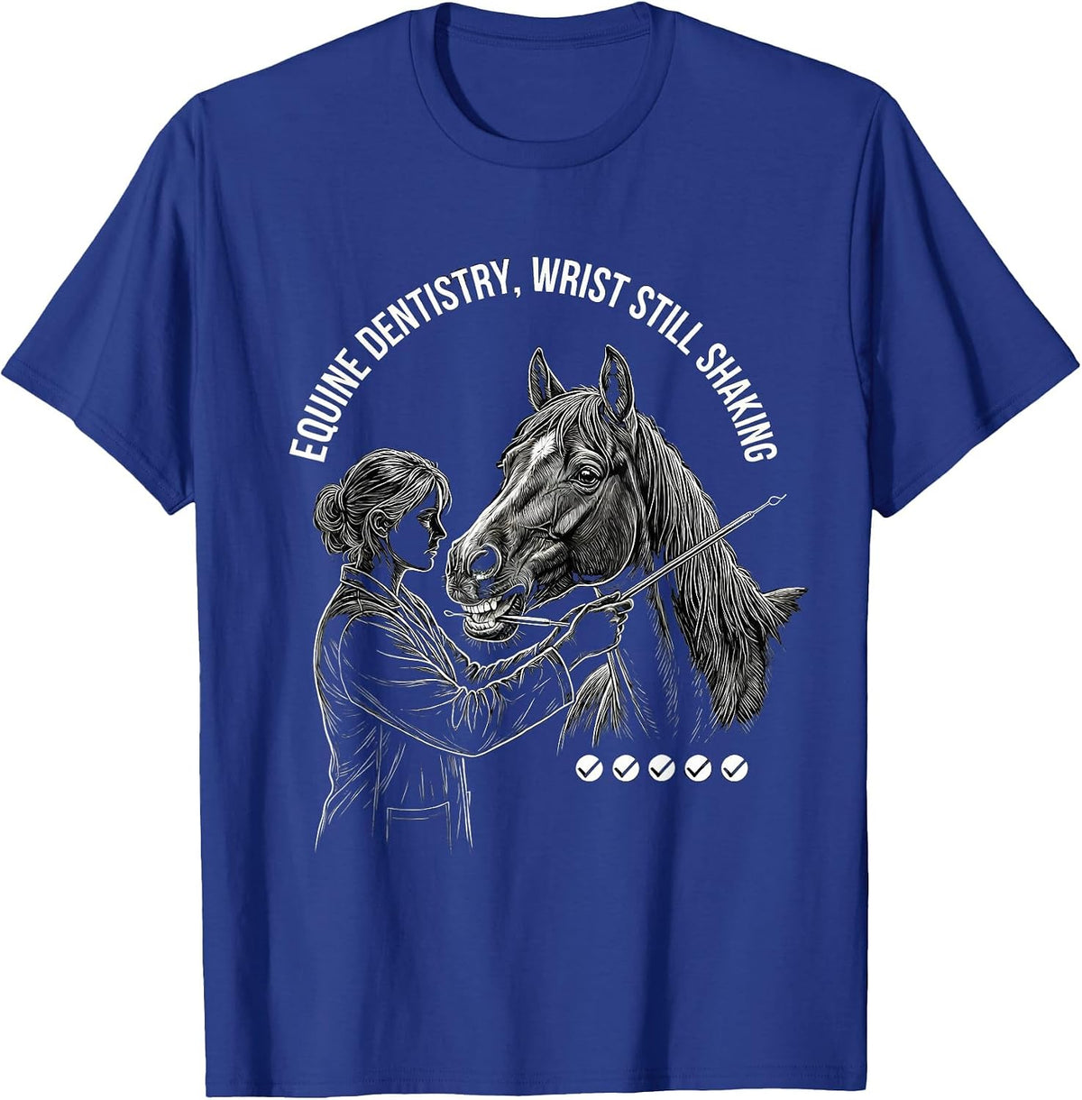 Men's Equine Dentistry Wrist Still Shaking Funny Vet Student T-Shirt - Royal Blue