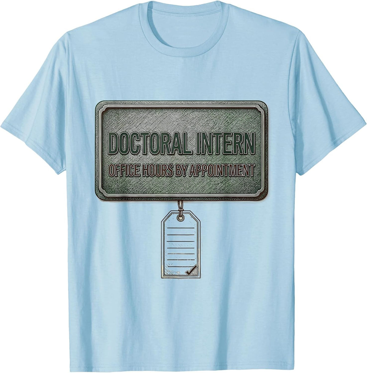 Men's Doctoral Intern, Office Hours By Appointment Psychologist T-Shirt - Baby Blue