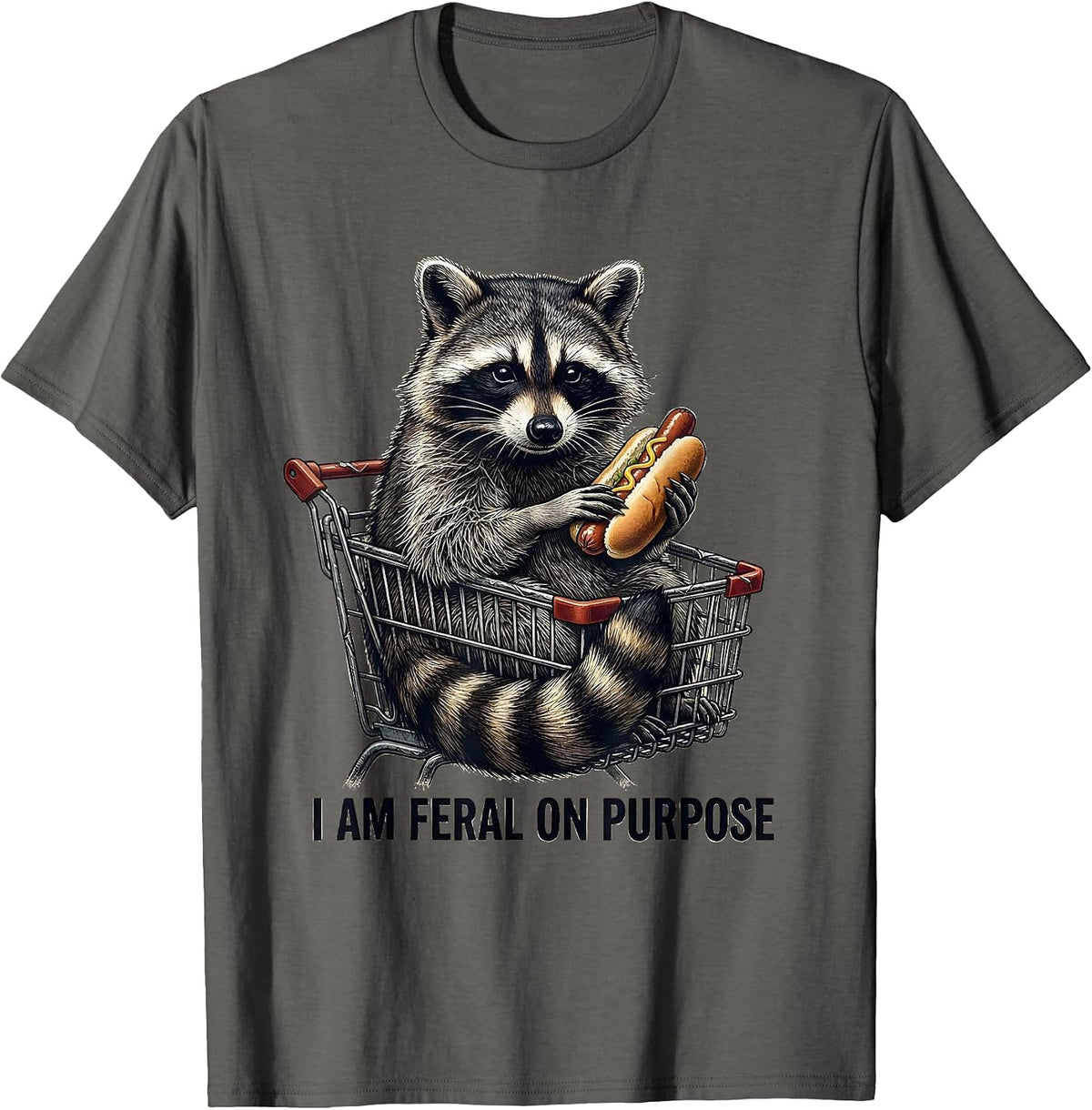 Men's I Am Feral On Purpose Funny Raccoon Trash Panda Deadpan T-Shirt - Asphalt Grey