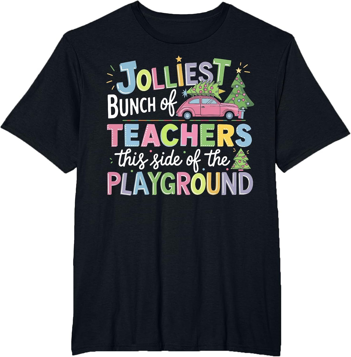 Jolliest Bunch of Teachers This Side of The Playground Xmas T-Shirt - Black