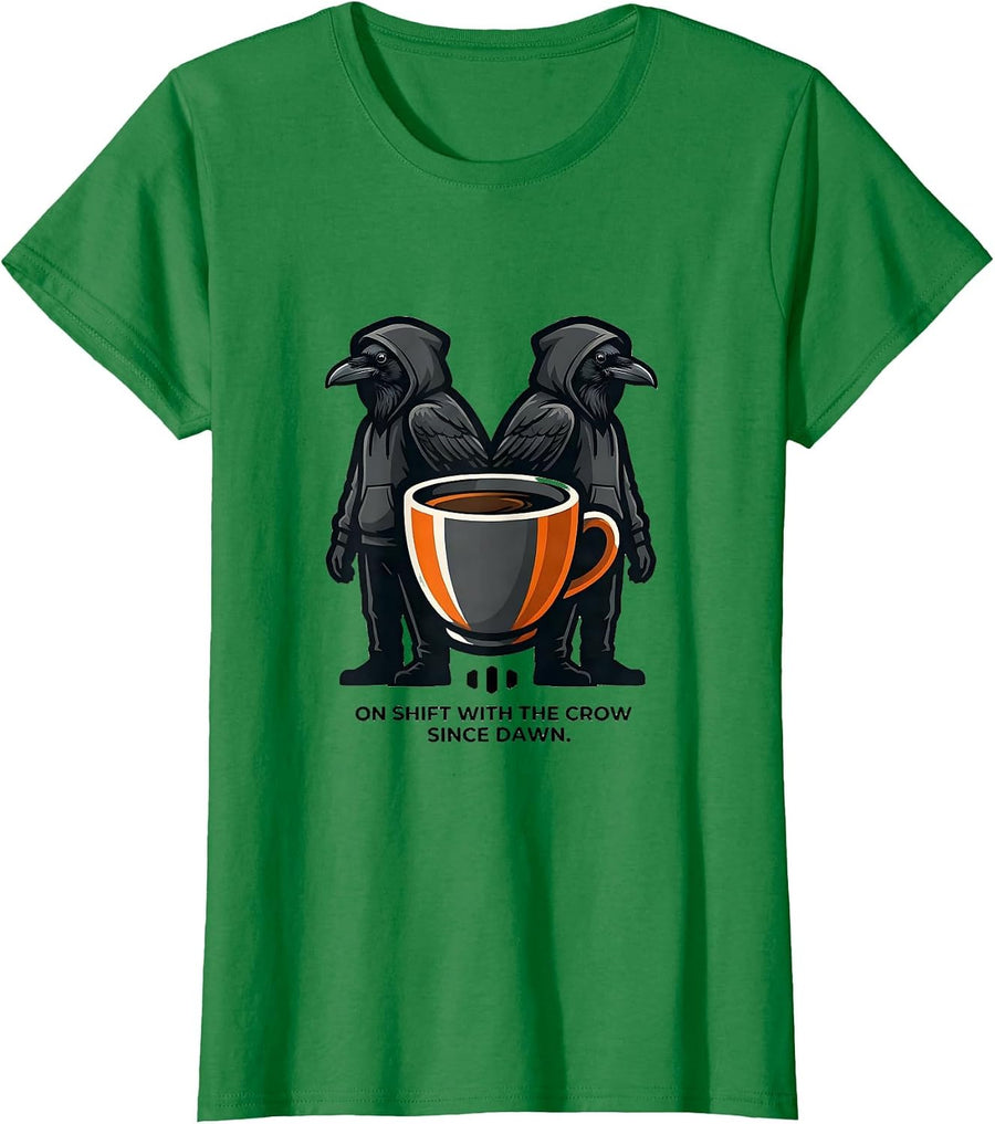 Women's On Shift With The Crow Since Dawn Gothic Dark Humor Coffee T-Shirt - Kelly Green