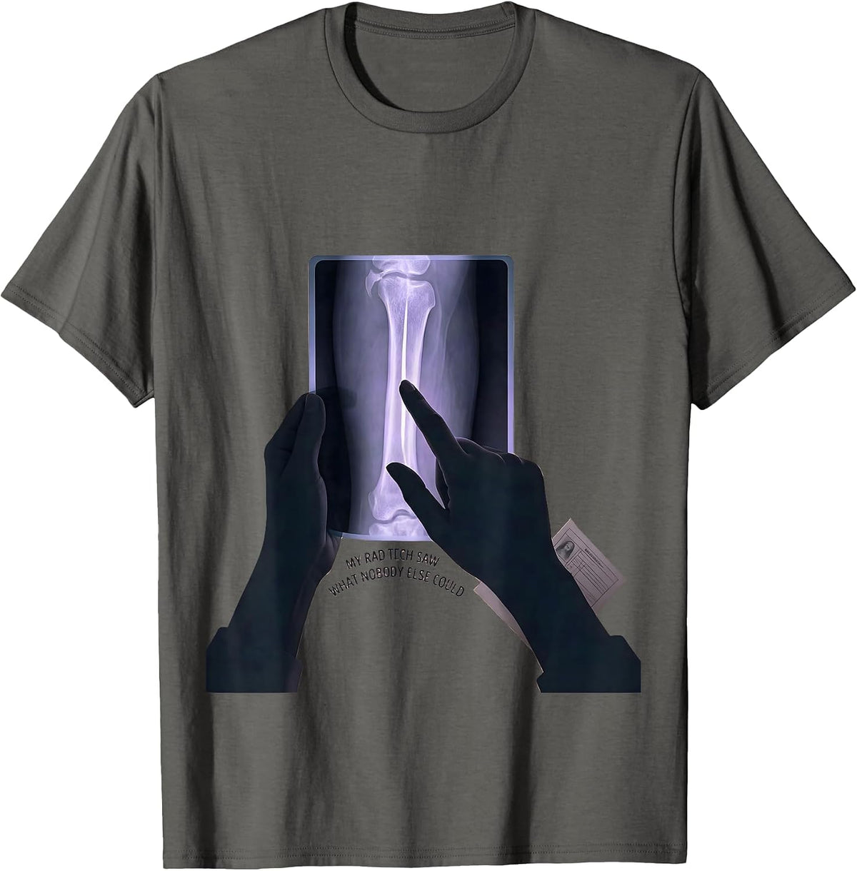 My Rad Tech Saw What Nobody Else Could Funny Radiology Tech T-Shirt - Asphalt Grey