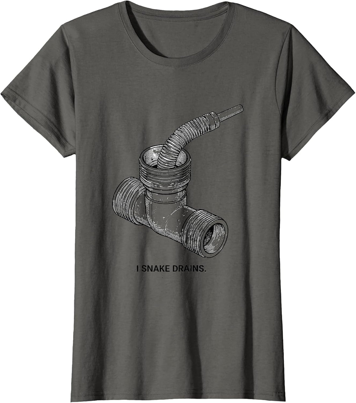 Women's I Snake Drains Funny Plumber Pipefitter Gift T-Shirt - Asphalt Grey