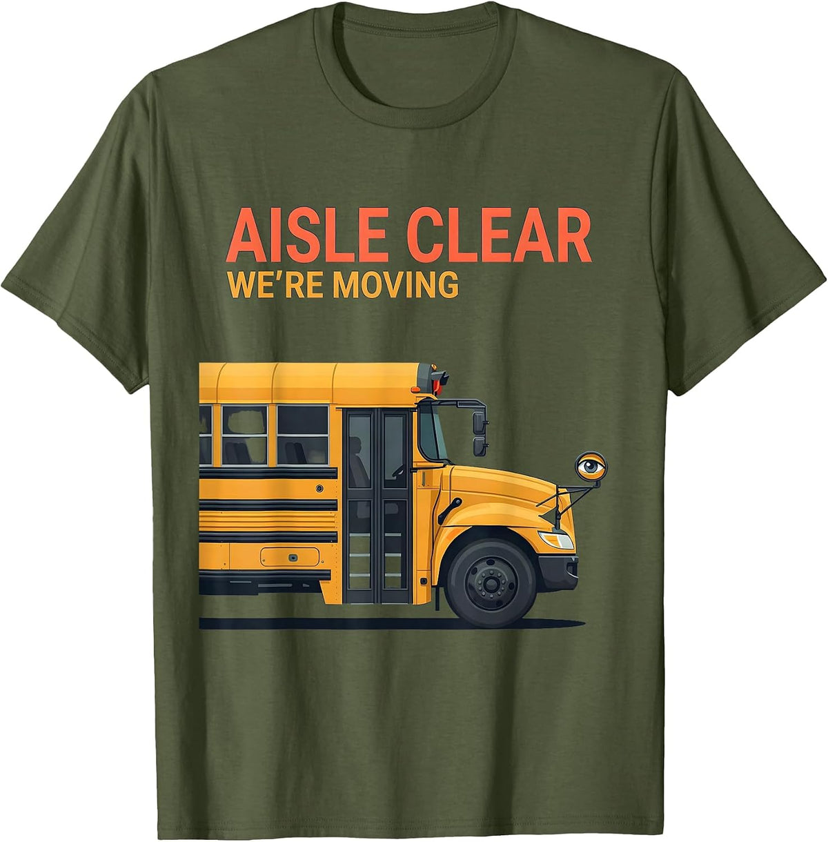 Aisle Clear We're Moving Funny School Bus Driver Halloween T-Shirt - Olive Green