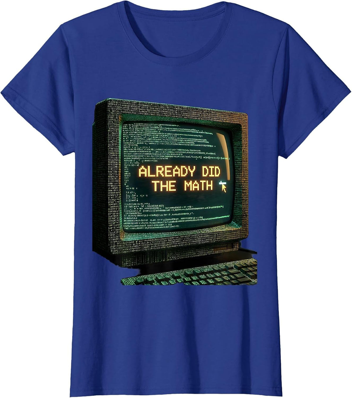 Women's Already Did The Math Prove Me Wrong Design T-Shirt - Royal Blue