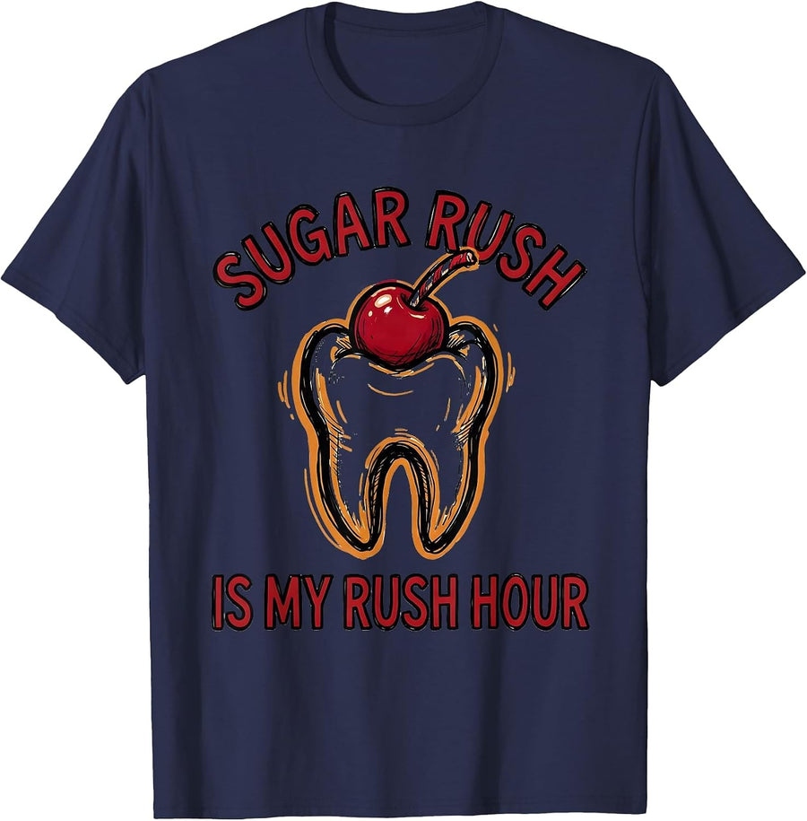 Sugar Rush Is My Rush Hour Funny Dental Hygienist Humor T-Shirt - Navy Blue