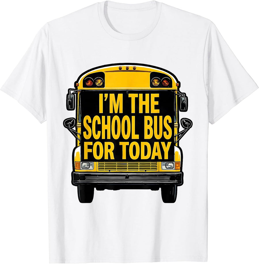 Men's I'm The School Bus For Today Funny School Bus Driver T-Shirt - White