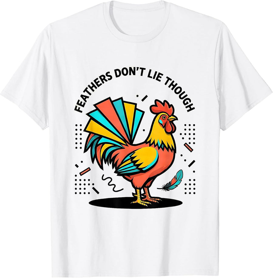 Men's Feathers Don't Lie Funny Chicken Design T-Shirt - White