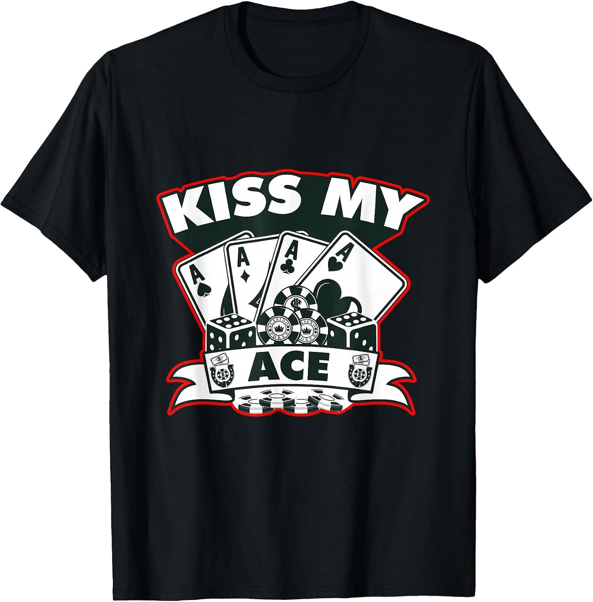 Kiss My Ace Spades Money Bluff Playing Card Game Cards Lucky T-Shirt - Black