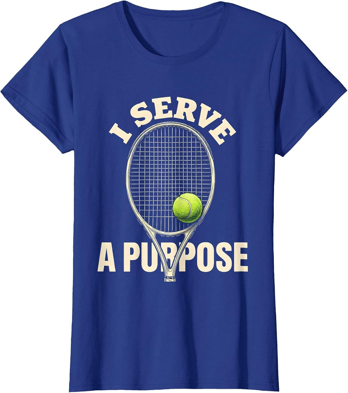 Women's I Serve A Purpose Bold Tennis Player Racket Humor T-Shirt - Royal Blue