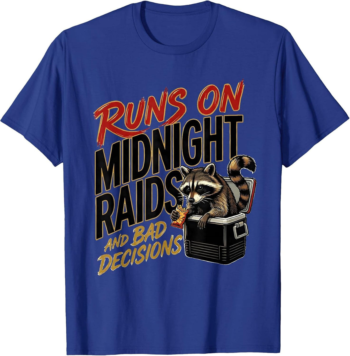 Runs On Midnight Raids And Bad Decisions Funny Raccoon T-Shirt - Royal Blue