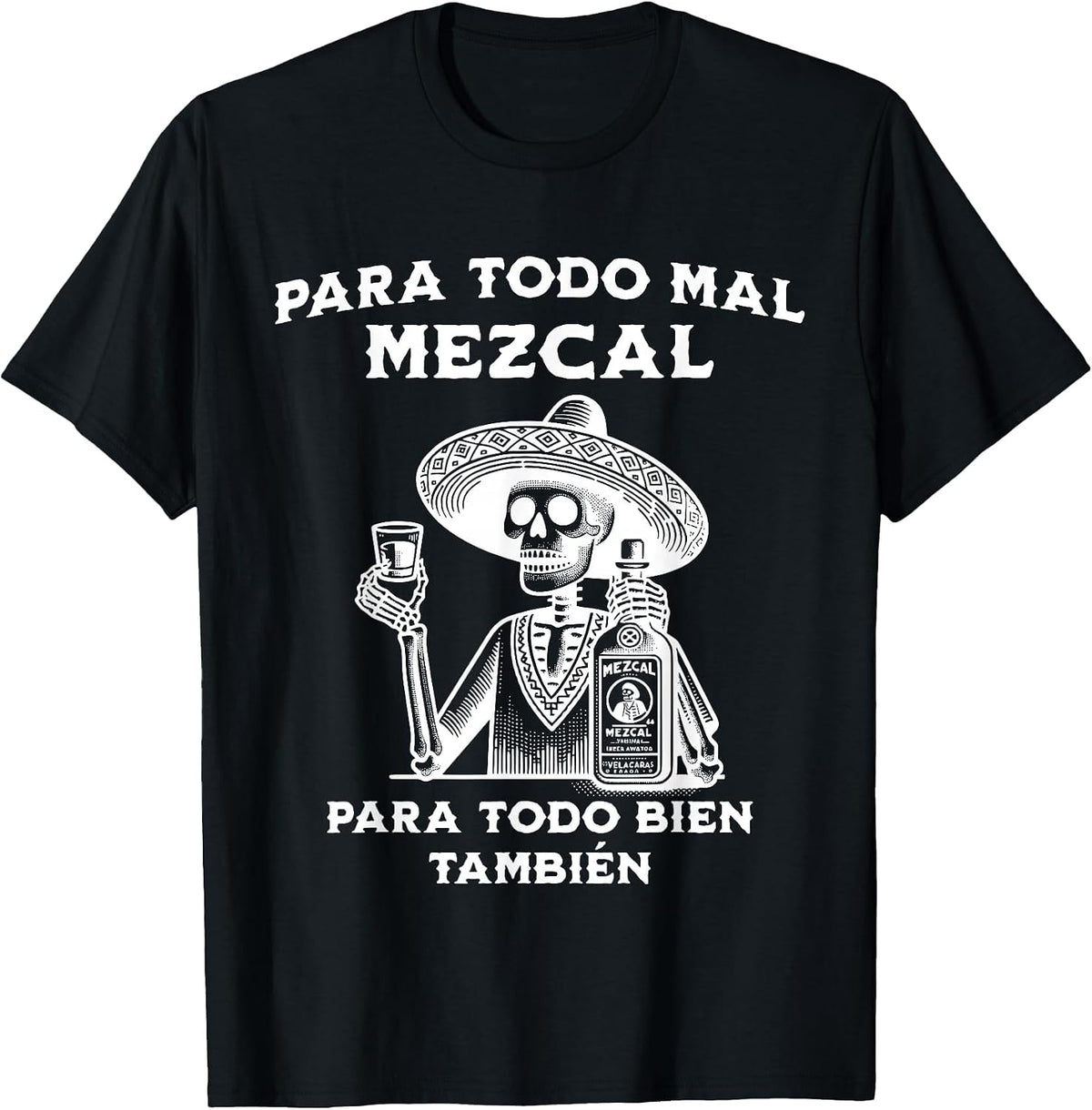 para Todo Mal Mezcal Mexican Funny Spanish T-Shirt - Black