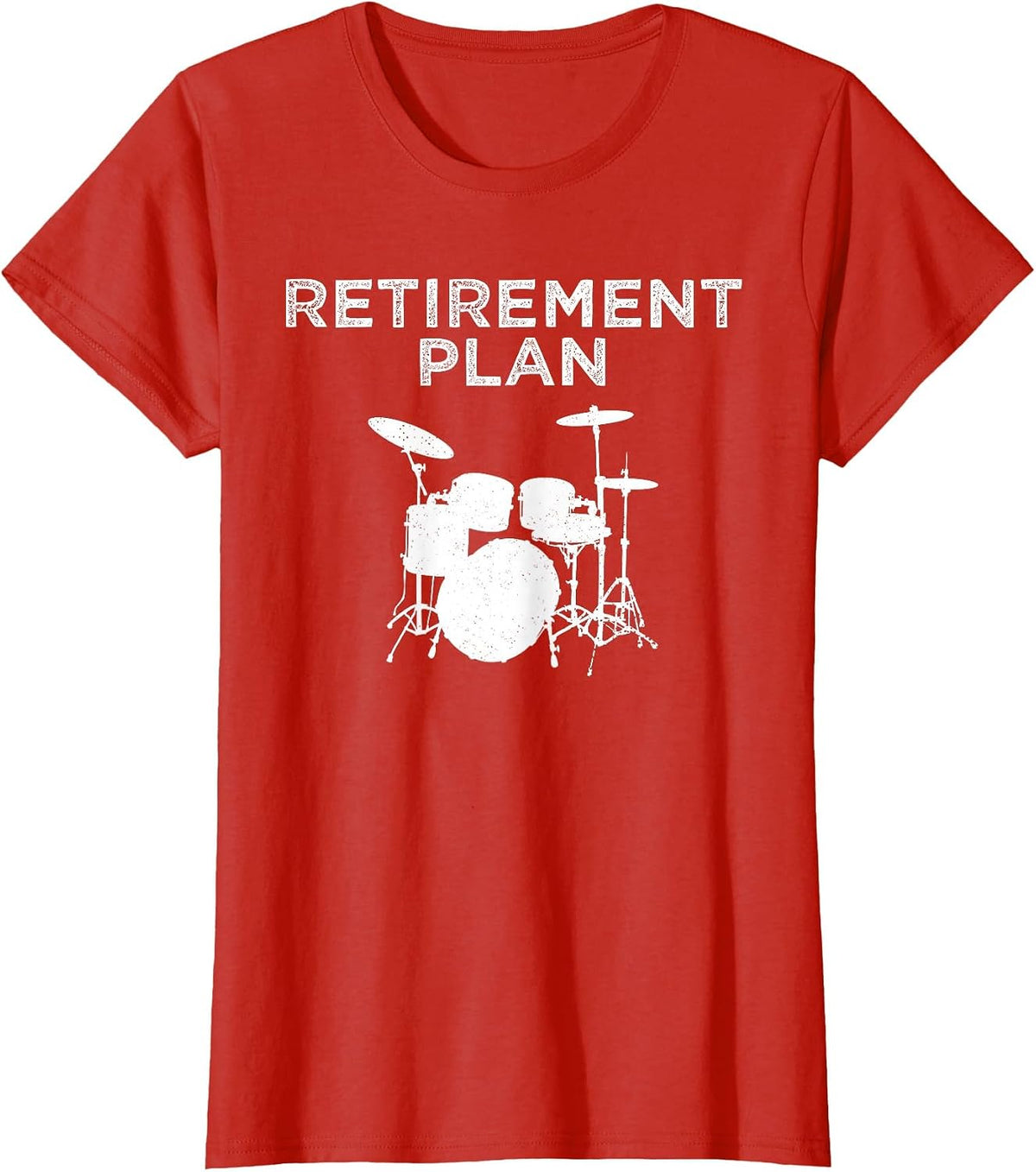 Retirement Plan On Playing The Drums Drummer Player Funny T-Shirt - Red