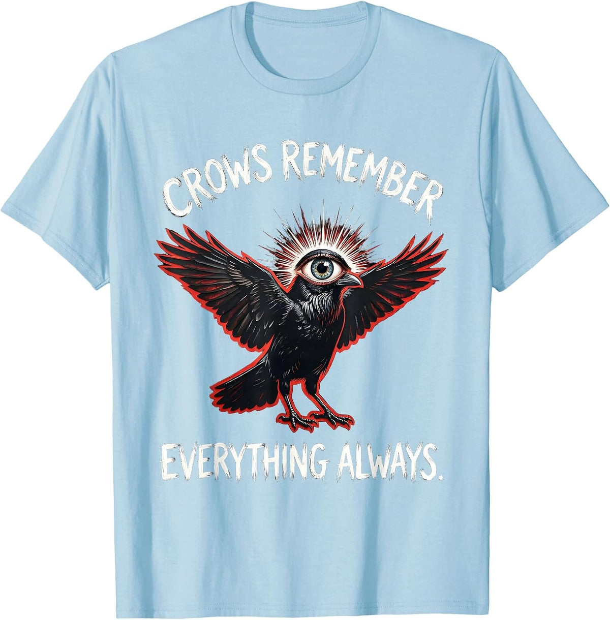 Men's Crows Remember Everything Always Crow Design T-Shirt - Baby Blue