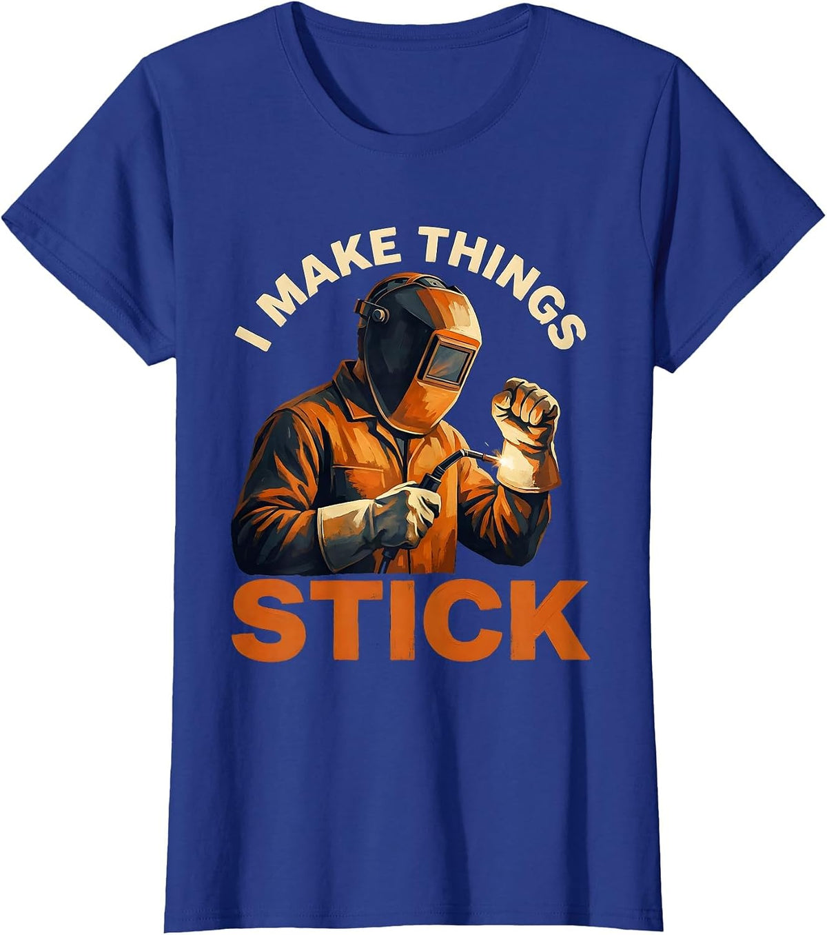 Women's I Make Things Stick Welder Graphic Design T-Shirt - Royal Blue