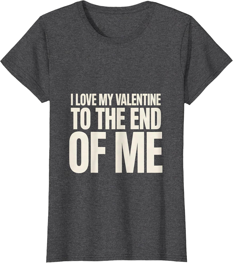 Women's I Love My Valentine To The End Of Me Dark Gothic Romance T-Shirt - Dark Heather Grey