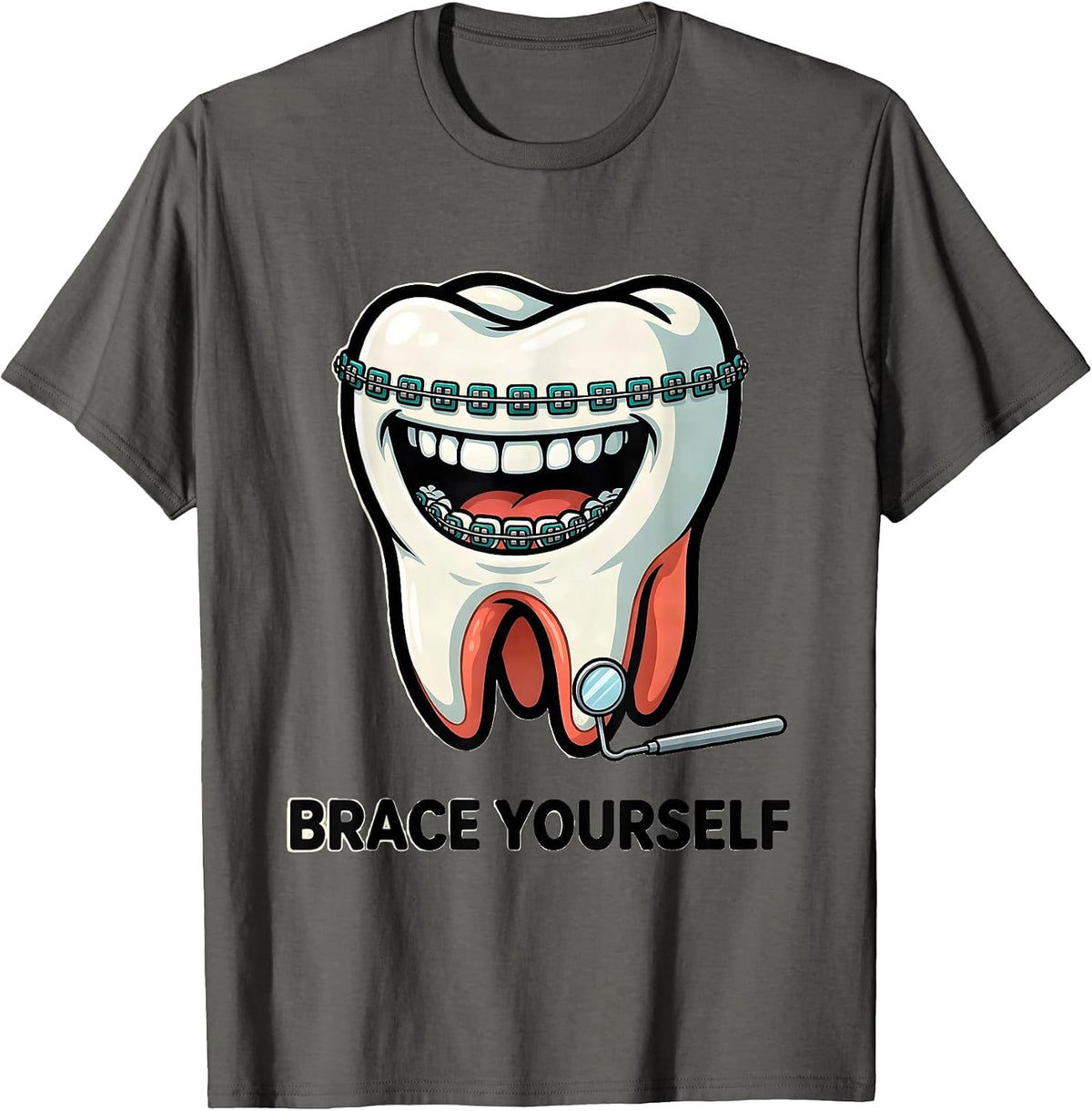 Brace Yourself Cartoon Molar Dental Hygienist Humor T-Shirt - Asphalt Grey