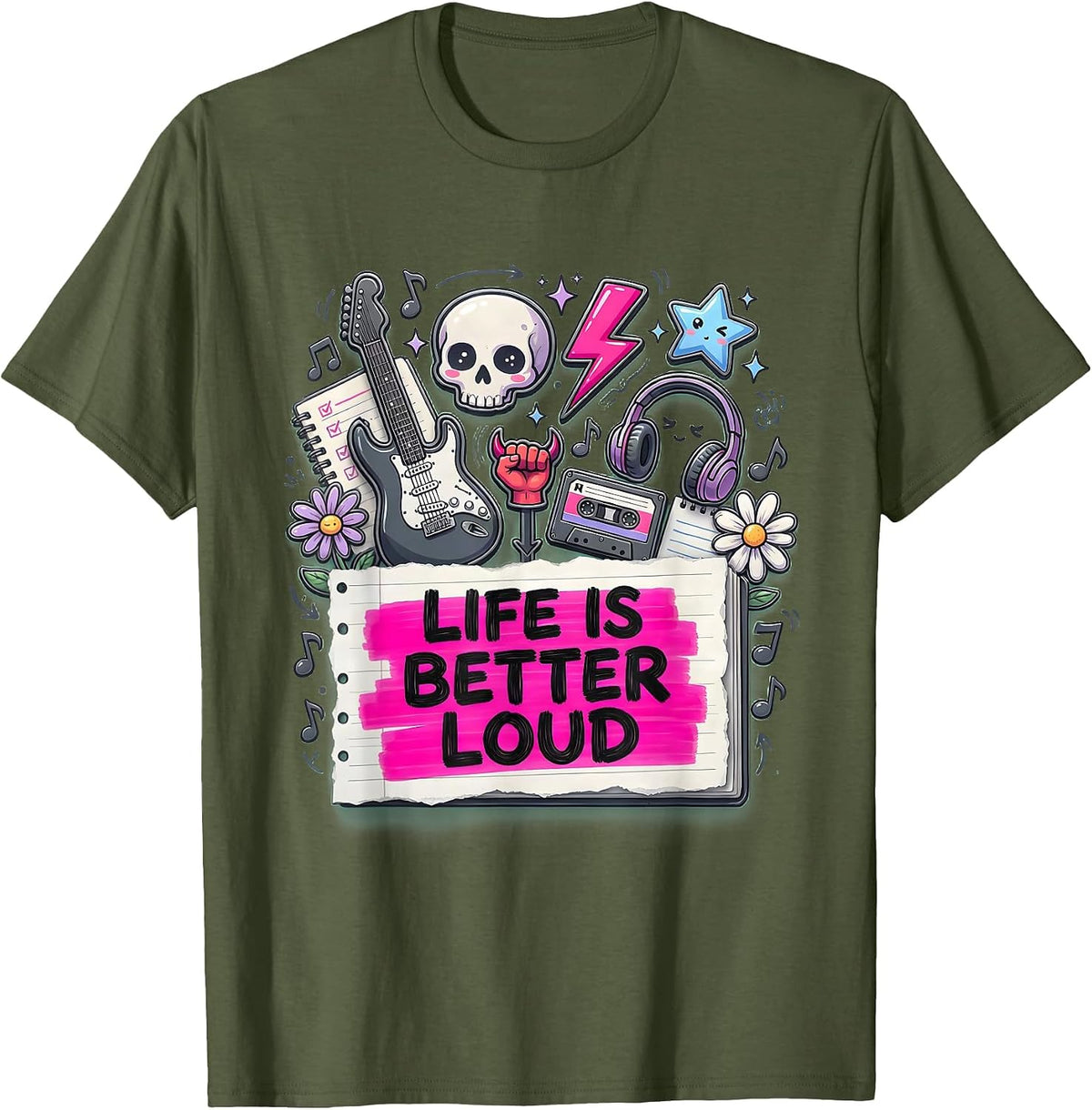 Life Is Better Loud Heavy Metal Graphic Design T-Shirt - Olive Green