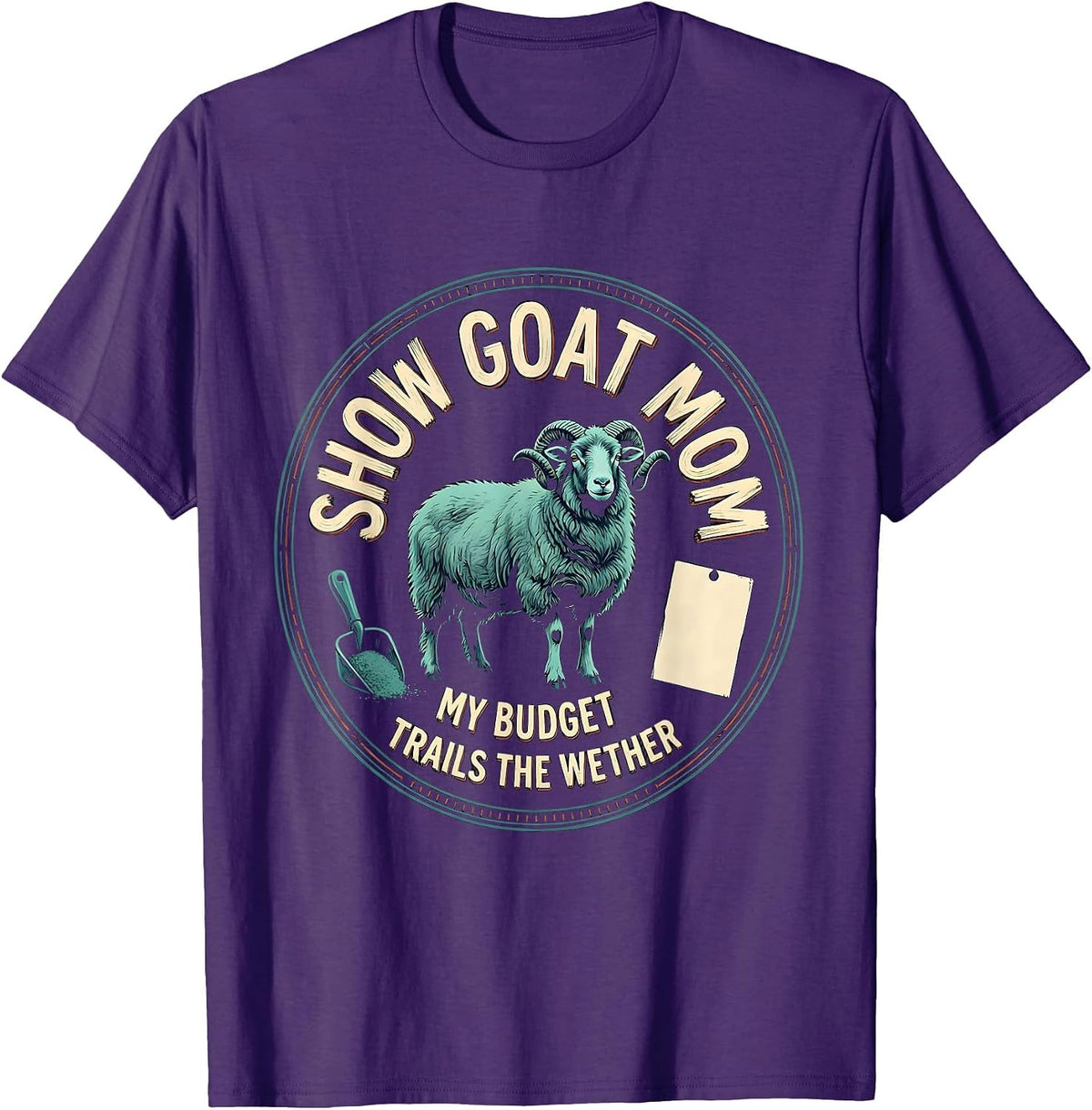 Show Goat Mom, My Budget Trails The Wether Livestock Show T-Shirt - Purple
