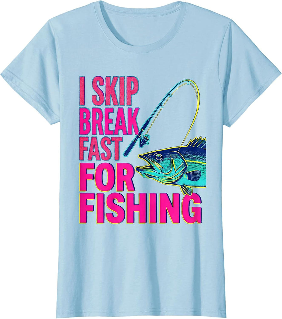 Women's I Skip Breakfast For Fishing Funny Fishing Humor Fisherman T-Shirt - Baby Blue
