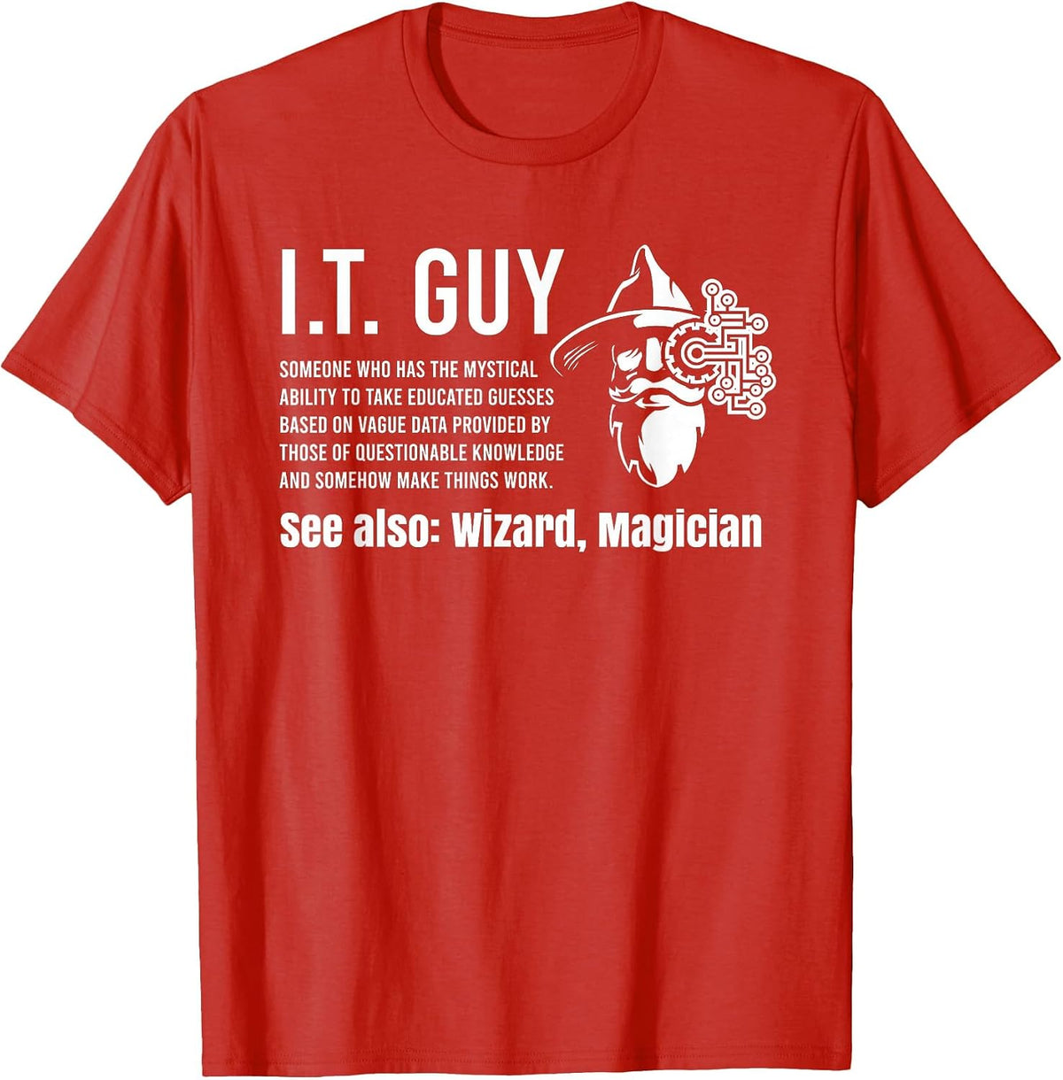 Funny I.T. Guy Tech Information Technology Support IT Guy T-Shirt - Red