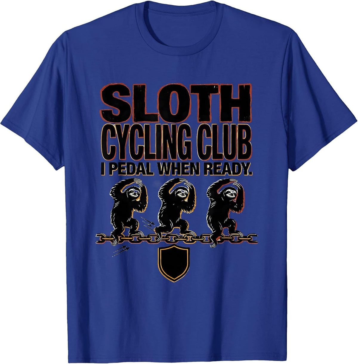 Sloth Cycling Club I Pedal When Ready Funny Sloth Lover Gift T-Shirt - Royal Blue