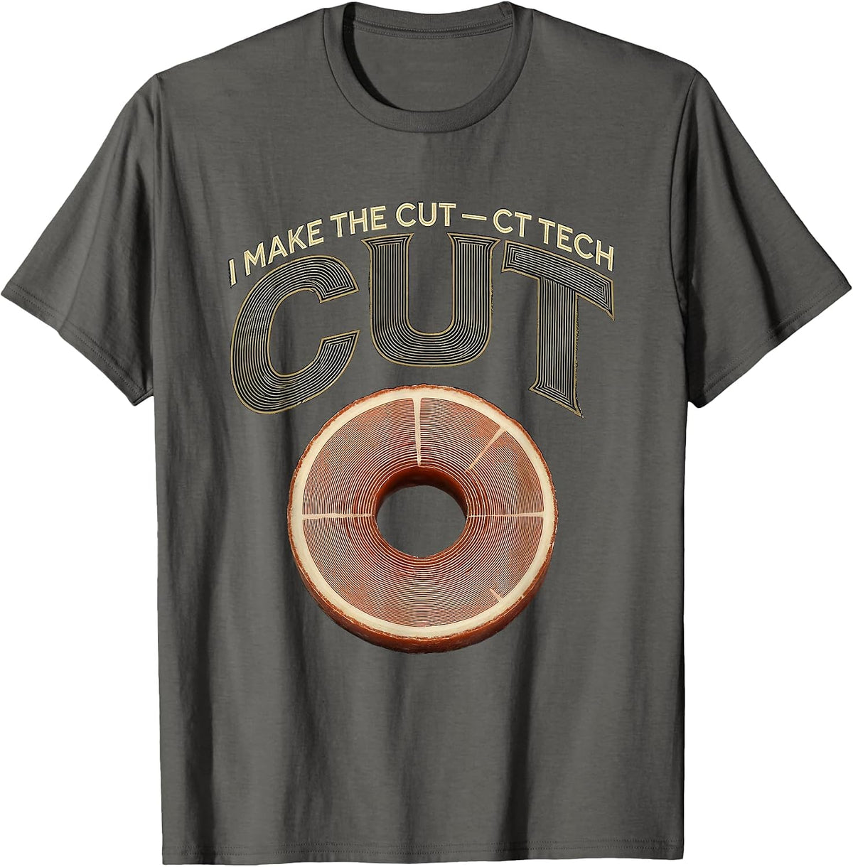 I Make The Cut CT Tech Vintage Radiology Technologist Humor T-Shirt - Asphalt Grey