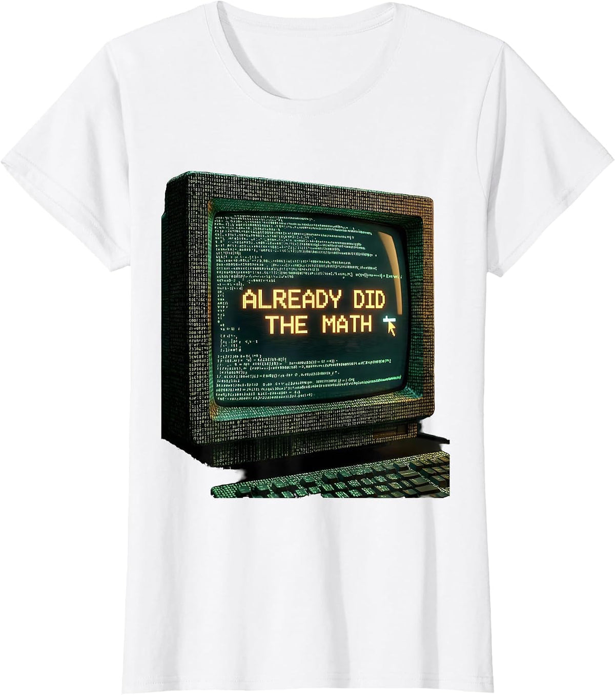 Women's Already Did The Math Prove Me Wrong Design T-Shirt - White