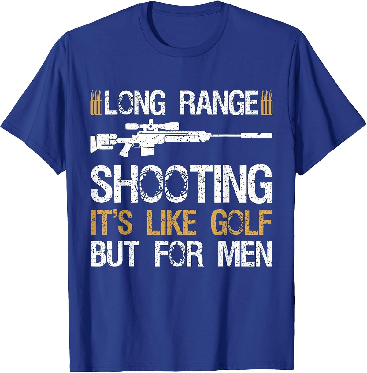 Long Range Shooting It's Like Golf But for Men Tshirt Sniper T-Shirt - Royal Blue