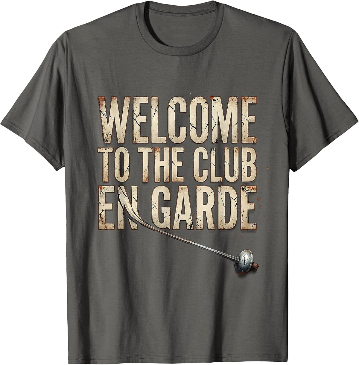 Men's Welcome To The Club En Garde Distressed Fencing Fan Humor T-Shirt - Asphalt Grey