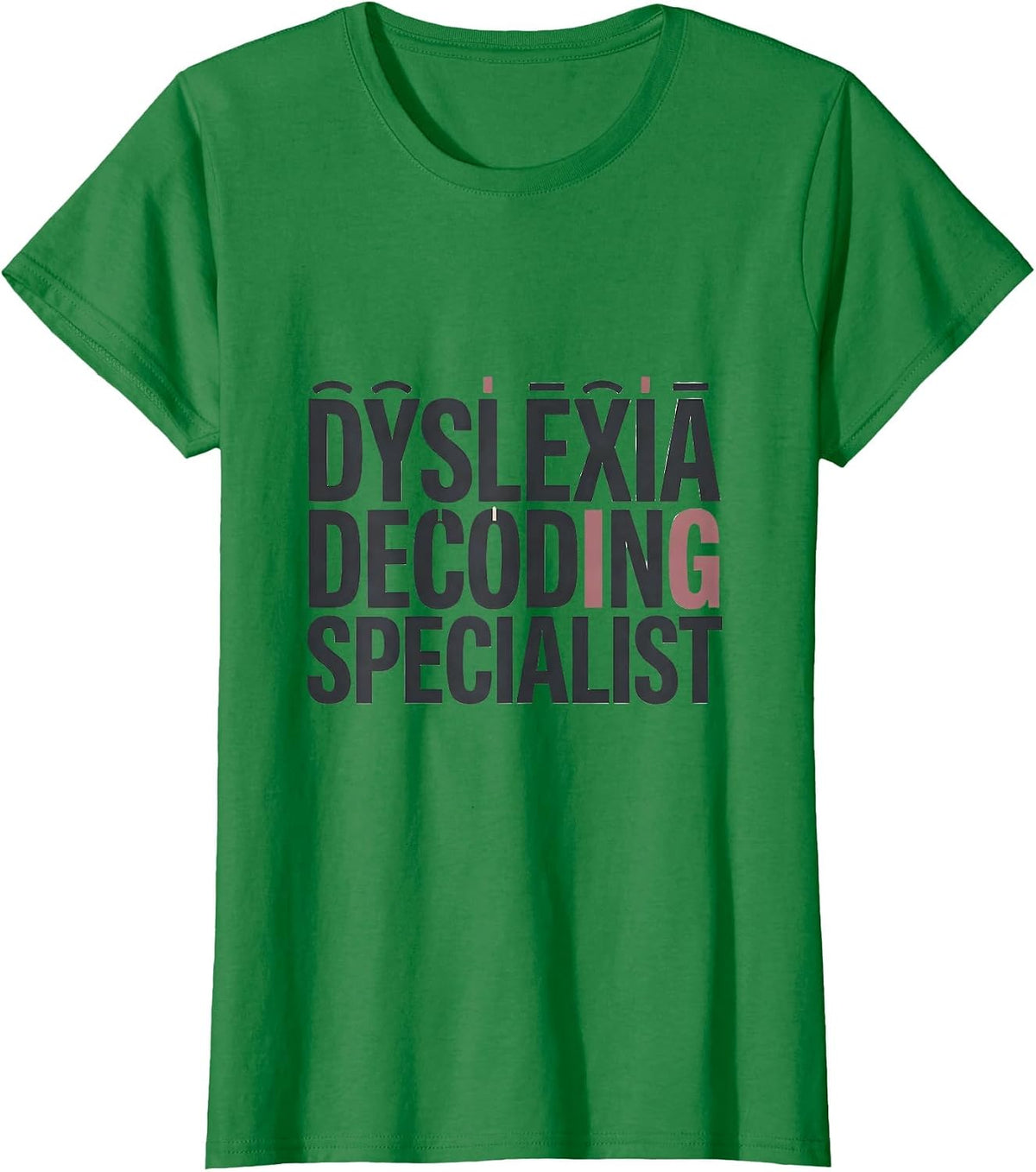 Women's Dyslexia Decoding Specialist Funny Dyslexia Teacher T-Shirt - Kelly Green