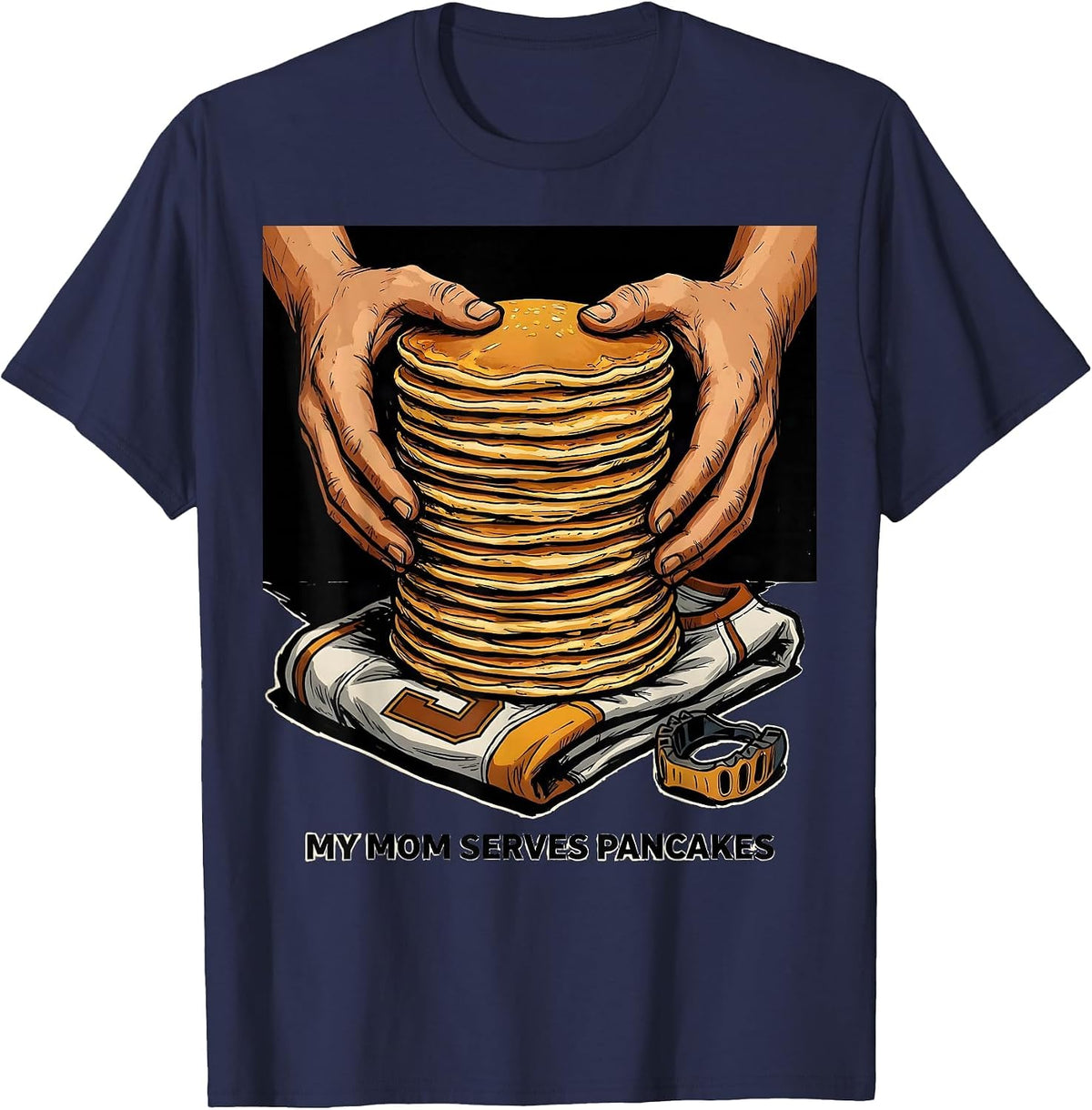 My Mom Serves Pancakes Funny Football Lineman Offensive Line T-Shirt - Navy Blue